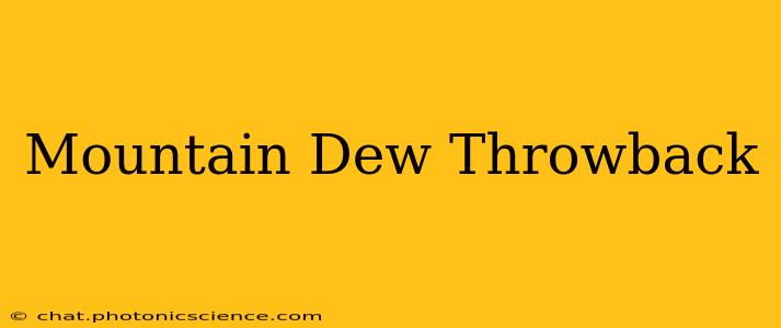 Mountain Dew Throwback