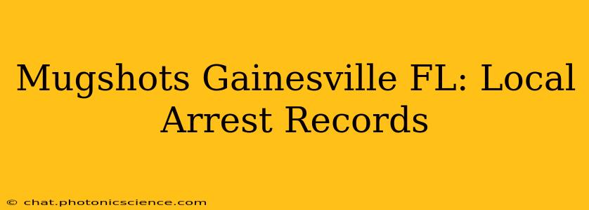 Mugshots Gainesville FL: Local Arrest Records