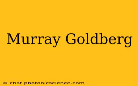 Murray Goldberg