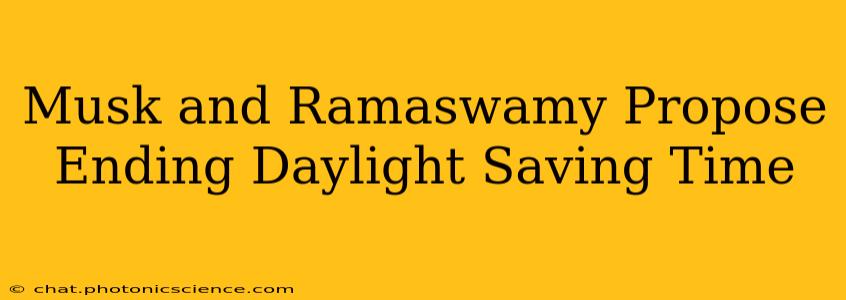 Musk and Ramaswamy Propose Ending Daylight Saving Time