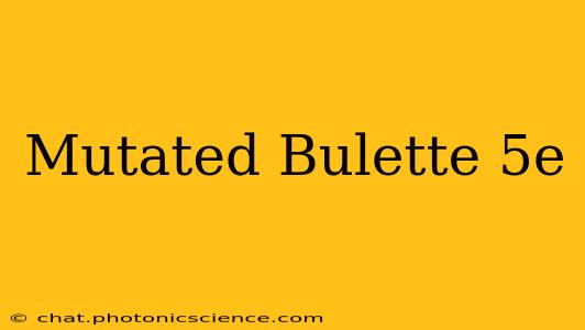 Mutated Bulette 5e