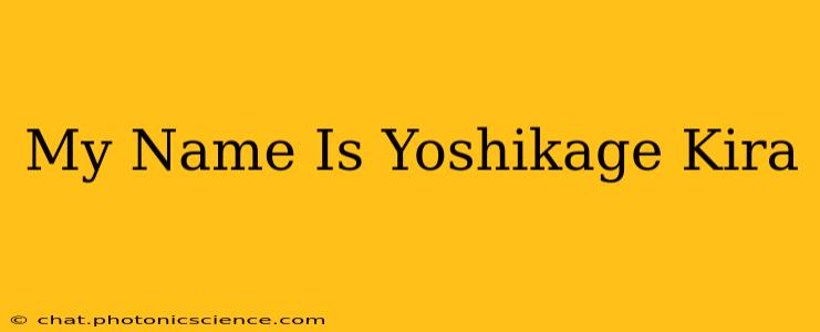 My Name Is Yoshikage Kira
