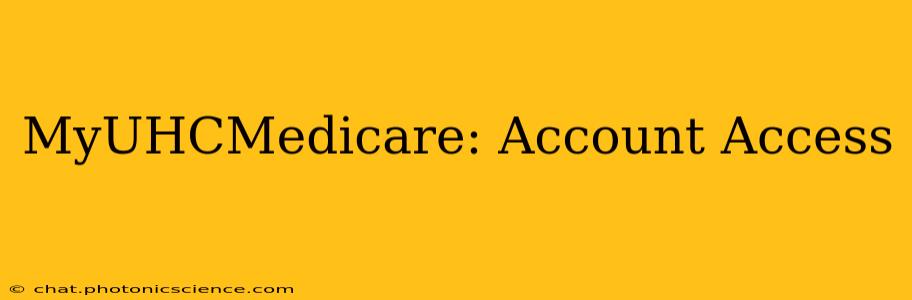 MyUHCMedicare: Account Access