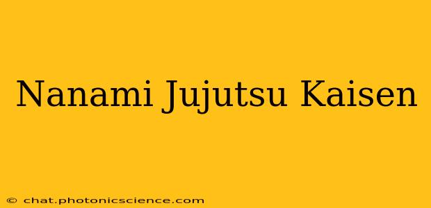 Nanami Jujutsu Kaisen