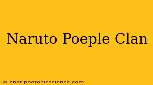 Naruto Poeple Clan