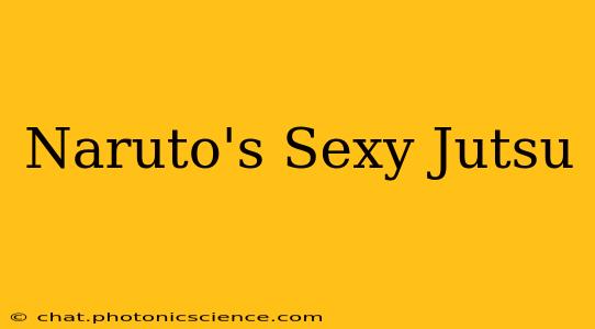 Naruto's Sexy Jutsu