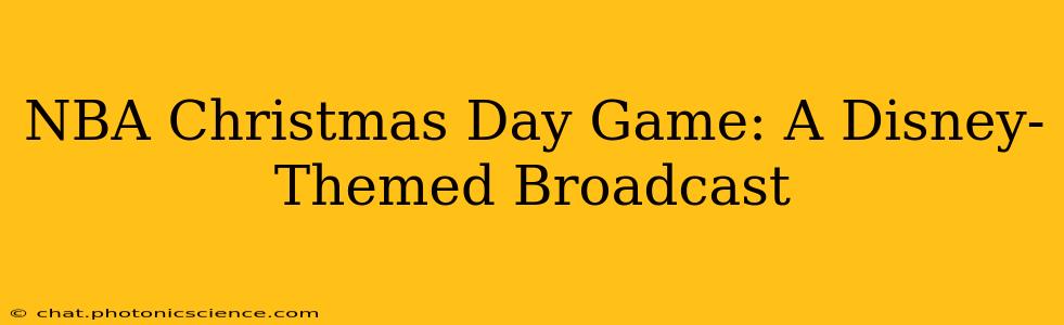 NBA Christmas Day Game: A Disney-Themed Broadcast