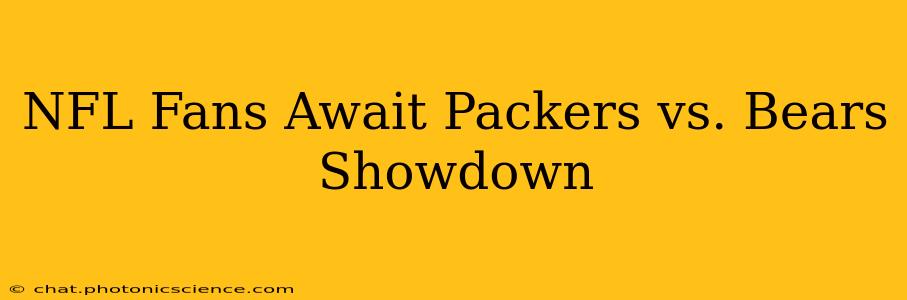 NFL Fans Await Packers vs. Bears Showdown