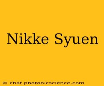 Nikke Syuen