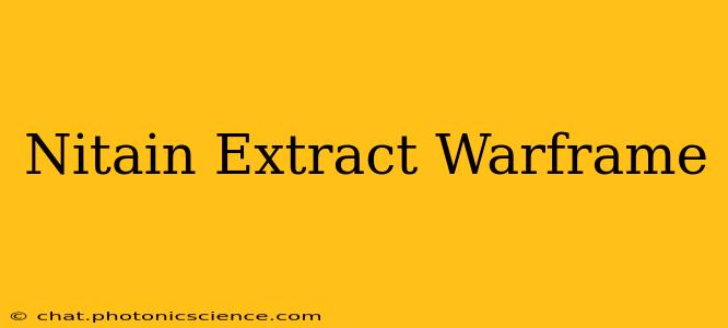 Nitain Extract Warframe