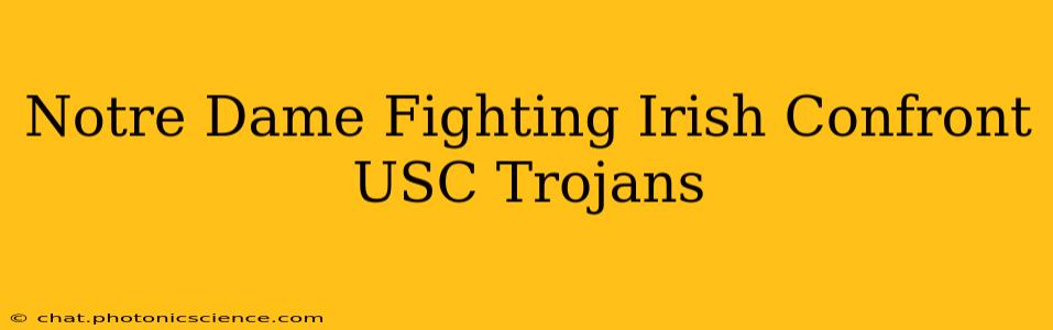 Notre Dame Fighting Irish Confront USC Trojans