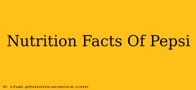 Nutrition Facts Of Pepsi