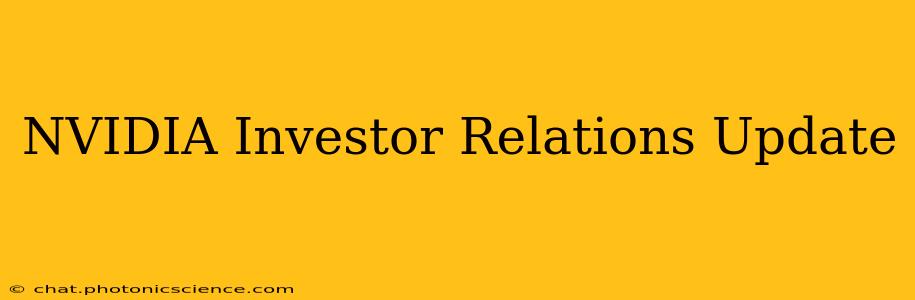 NVIDIA Investor Relations Update