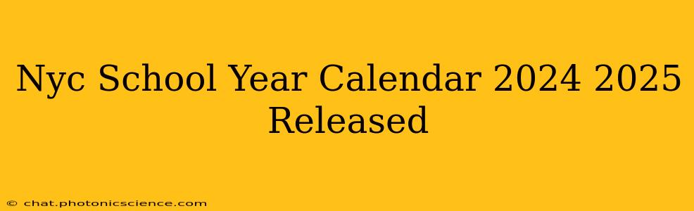 Nyc School Year Calendar 2024 2025 Released