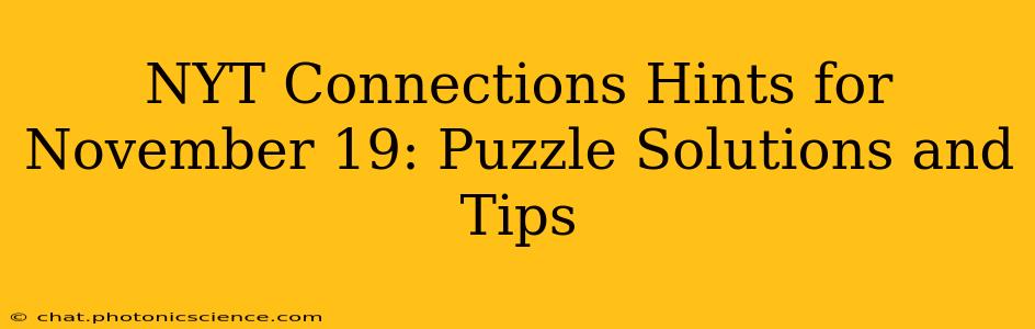 NYT Connections Hints for November 19: Puzzle Solutions and Tips
