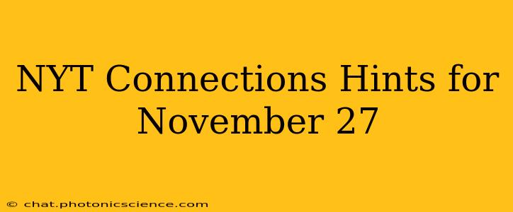 NYT Connections Hints for November 27