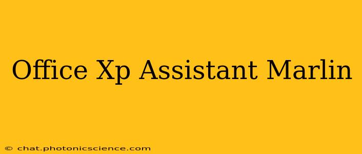 Office Xp Assistant Marlin