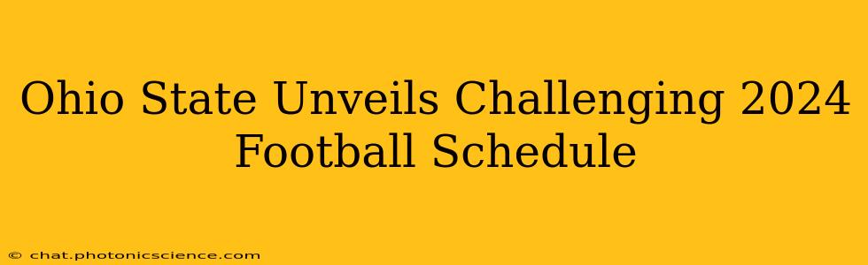Ohio State Unveils Challenging 2024 Football Schedule