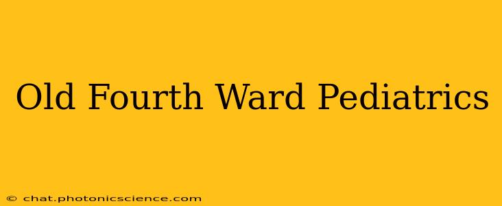 Old Fourth Ward Pediatrics