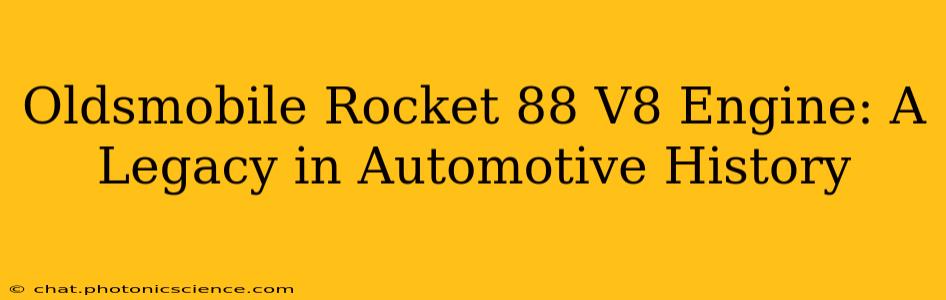 Oldsmobile Rocket 88 V8 Engine: A Legacy in Automotive History