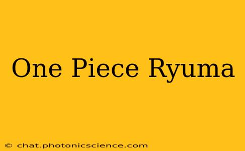 One Piece Ryuma