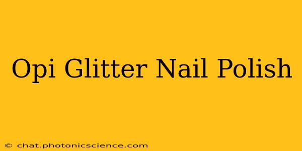 Opi Glitter Nail Polish