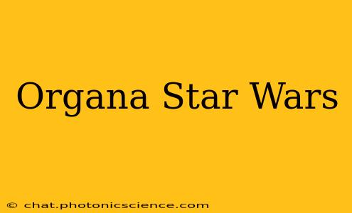 Organa Star Wars
