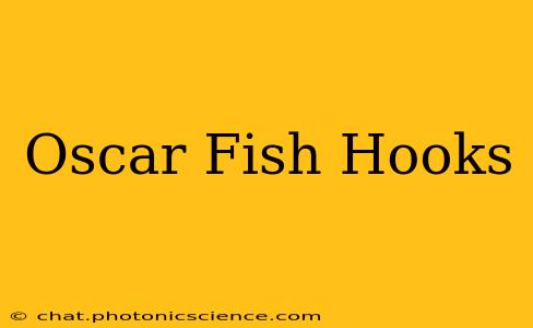 Oscar Fish Hooks