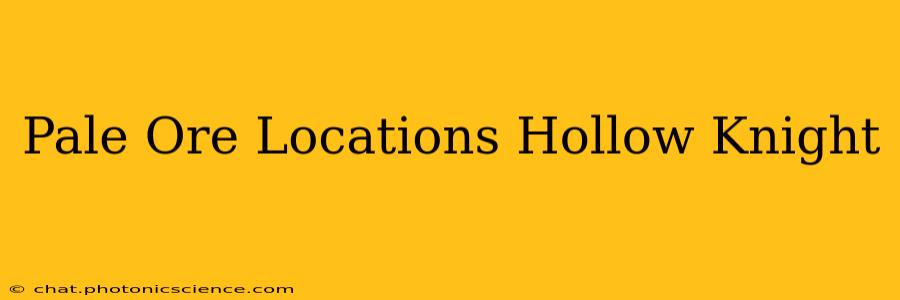 Pale Ore Locations Hollow Knight