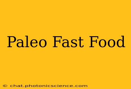 Paleo Fast Food
