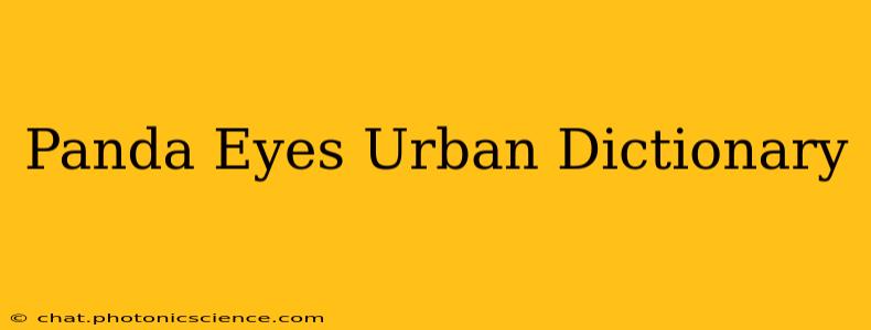 Panda Eyes Urban Dictionary