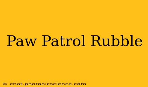 Paw Patrol Rubble