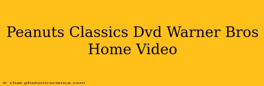 Peanuts Classics Dvd Warner Bros Home Video