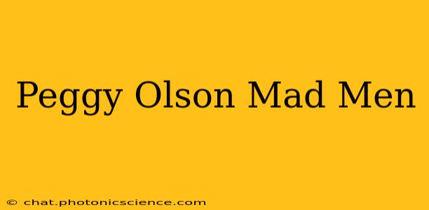 Peggy Olson Mad Men