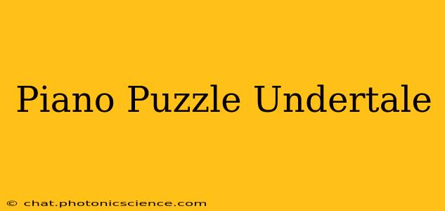 Piano Puzzle Undertale