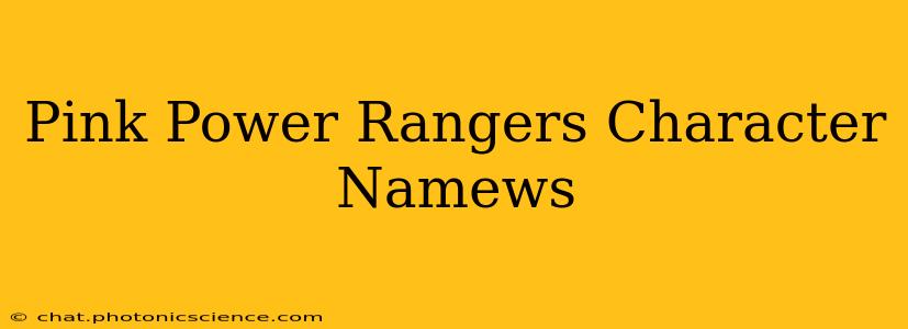 Pink Power Rangers Character Namews