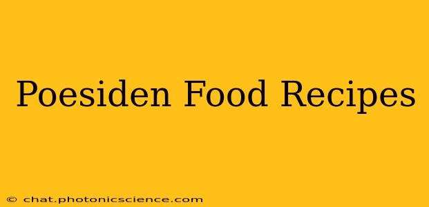 Poesiden Food Recipes