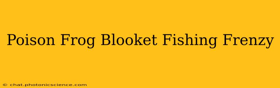 Poison Frog Blooket Fishing Frenzy