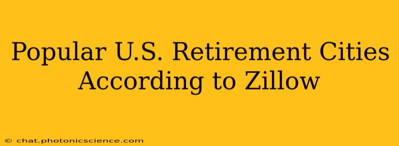 Popular U.S. Retirement Cities According to Zillow