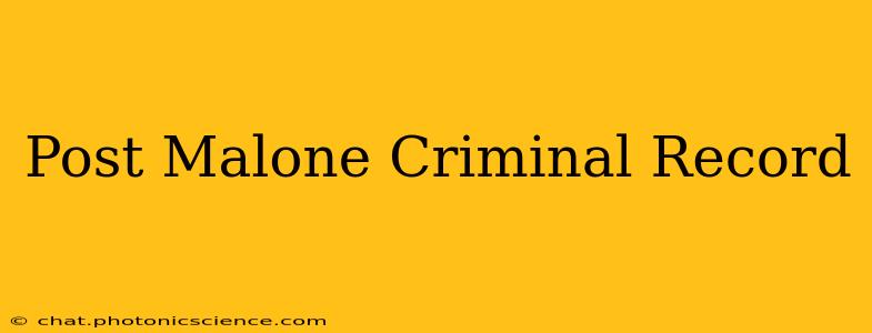 Post Malone Criminal Record