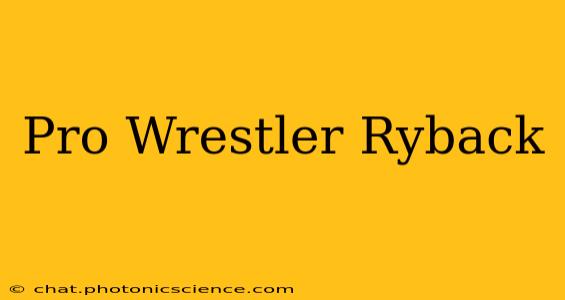 Pro Wrestler Ryback