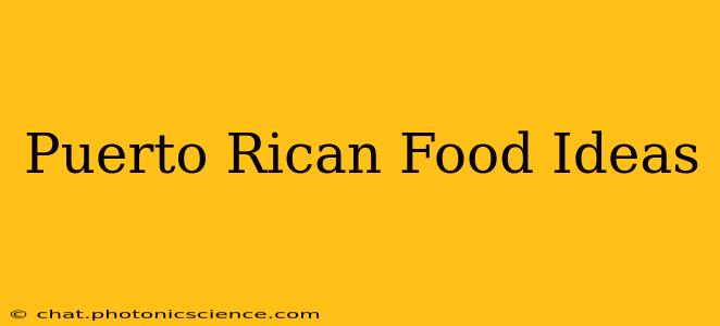 Puerto Rican Food Ideas