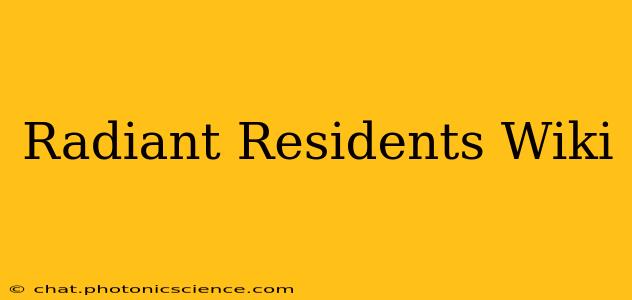 Radiant Residents Wiki