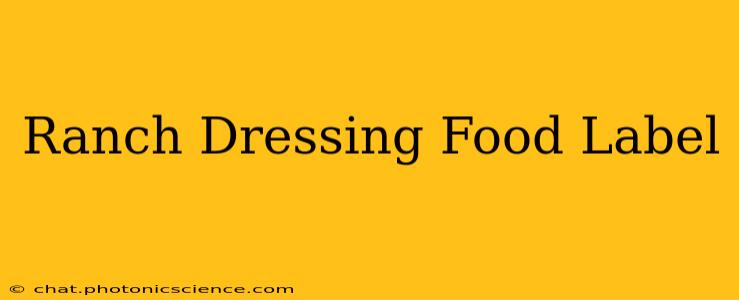 Ranch Dressing Food Label