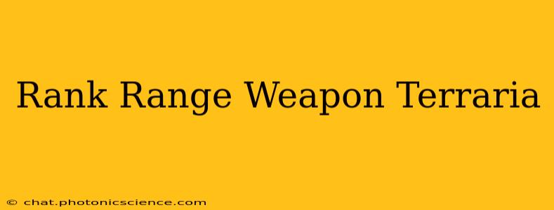 Rank Range Weapon Terraria