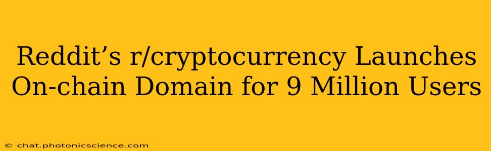 Reddit’s r/cryptocurrency Launches On-chain Domain for 9 Million Users