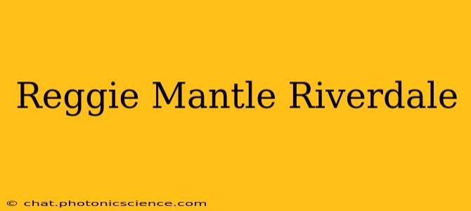 Reggie Mantle Riverdale