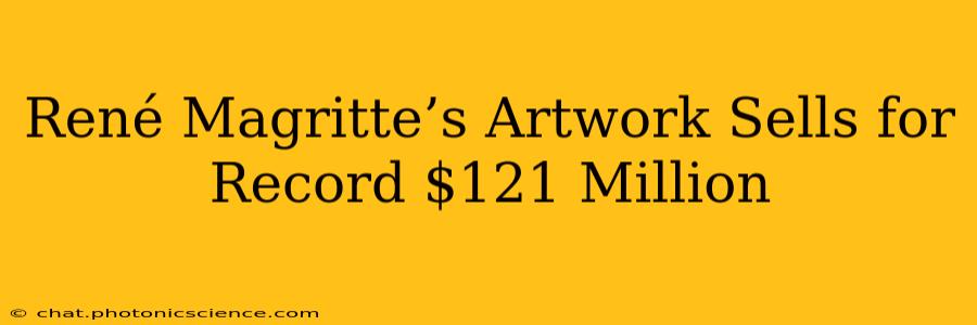 René Magritte’s Artwork Sells for Record $121 Million