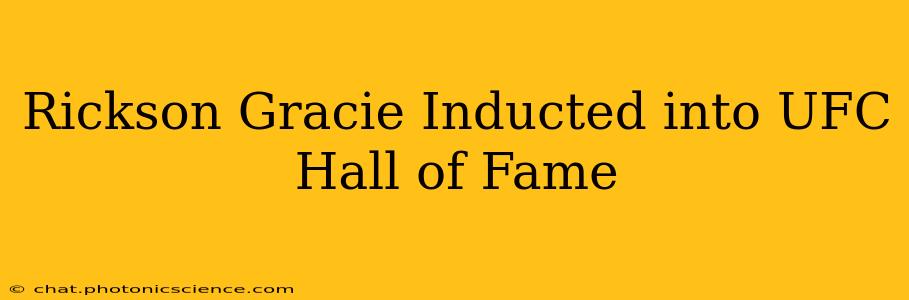 Rickson Gracie Inducted into UFC Hall of Fame