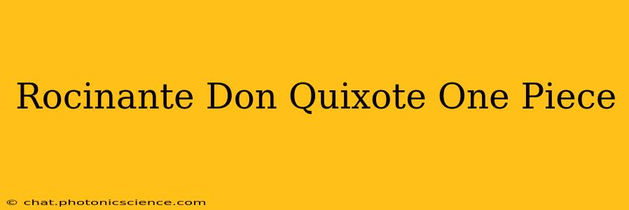 Rocinante Don Quixote One Piece